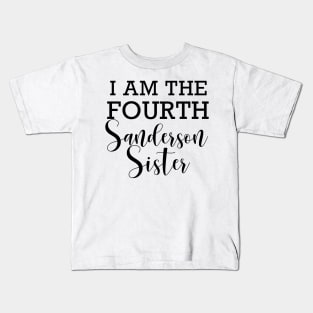 "I am the fourth Sanderson Sister" Kids T-Shirt